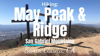#14 Hiking May Peak & Ridge, San Gabriel Mountains (Angeles NF), CA
