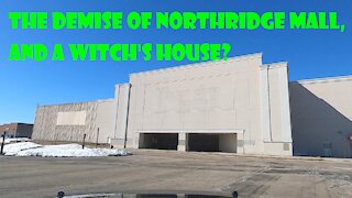 THE DEMISE OF NORTHRIDGE MALL, A WITCH'S HOUSE?