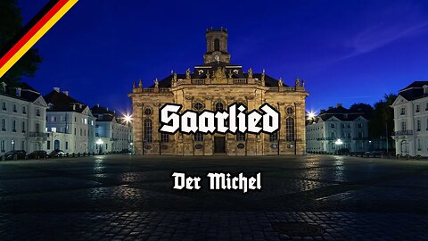 Saarlied - Hymne des Saarlandes - Anthem of the Saarland - Alle Strophen - All Stanzas - Der Michel