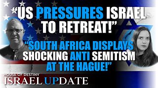US Pressures Israel To Retreat & South Africa Displays Shocking Anti Semitism At The Hague