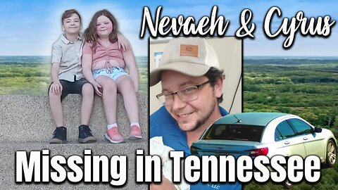 MISSING in TENNESSEE - Nevaeh Ford & Cyrus Clark Abducted by Non-Custodial Father Keenan Ford