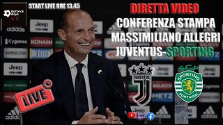 DIRETTA VIDEO CONFERENZA ALLEGRI PRE JUVENTUS SPORTING LISBONA