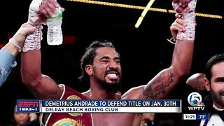 Demetrius Andrade prepares to defend title