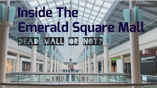 Inside the Emerald Square Mall - Dead Mall or Not - TWE 0400