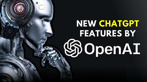 Unlocking the Power of AI | New ChatGPT Features by OpenAI
