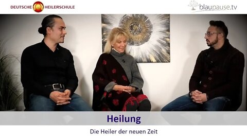 Die Heiler der neuen Zeit - Deutsche Heilerschule - blaupause.tv