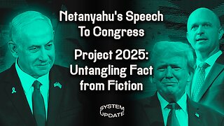 Netanyahu's Speech To Congress; Project 2025: Untangling Fact From Fiction with Heritage Foundation President Kevin Roberts | SYSTEM UPDATE #303