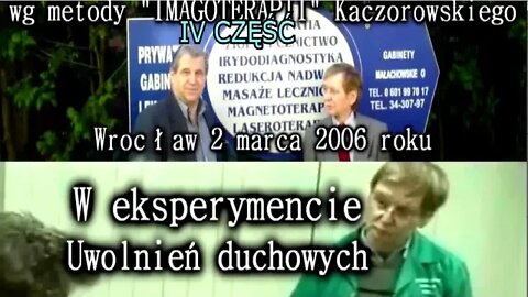 WOJNA,TRAGEDIE,EKSPERYMENTY W TRANSIE HIPNOZY,OPĘTANIE, UWOLNIENIA DUCHOWE,TV -IMAGO 2006 /CZĘŚC IV/