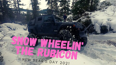 Rubicon Snow Wheelin’ New Year’s Day 2021 ** Go Prepared **