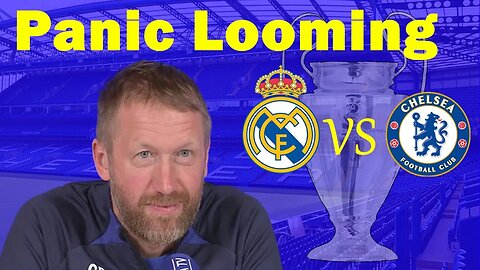 Graham Potter's Panic on Chelsea vs Real Madrid in Champions League, Chelsea News Today, #chelseafc