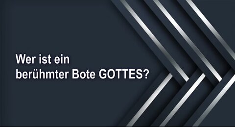 Wer ist ein berühmter Bote GOTTES?