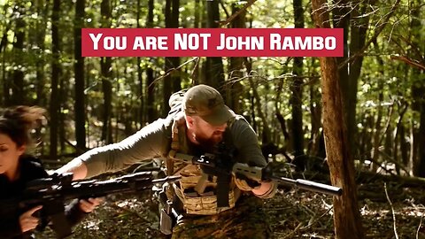 Why acting like John Rambo is the Fastest way to die