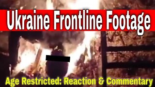 Ukraine frontline & Combat Footage: Commentary Reaction. Age Restricted.