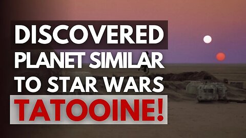 Discovered Planet Similar to Star Wars' Tatooine