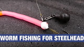 "How-To" Drift Fishing Steelhead Worms (Worm Series Part 3 of 3)