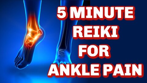 REIKI FOR ANKLE PAIN l 5 MINUTE SESSION l HEALING HANDS SERIES