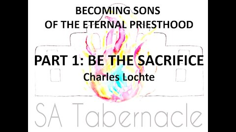 Becoming Sons of the Eternal Priesthood: Be the Sacrifice