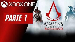 ASSASSINS CREED: BROTHERHOOD - PARTE 1 (XBOX ONE)