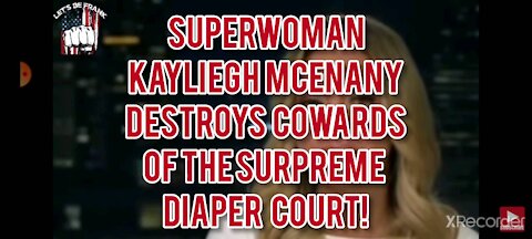 SUPERWOMAN KAYLEIGH MCENANY DESTROYS SURPREME DIAPER COURT