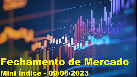 The Big Boss Trader - [B]³ - Fechamento de Mercado 09/06/23 - Mini Índice