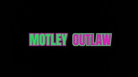 Motley Outlaw Channel Introduction