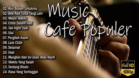 LAGU CAFE SANTAI TERBARU 2023 Full Album AKUSTIK LAGU INDONESIA