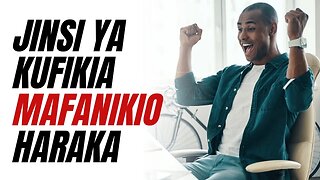 Mambo 3 Ya Kufikia Mafanikio Kwa Haraka
