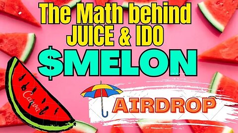 🍉MELON Airdrop Update | This is how many MELON token you will receive against JUICE