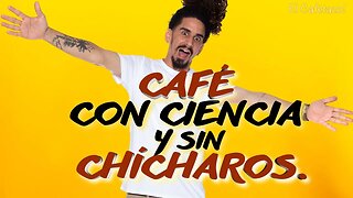 Café con ciencia y sin chícharos.