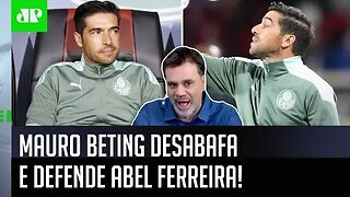 "É um BAITA ABSURDO falar que o Abel..." Mauro Beting DESABAFA e DEFENDE o técnico do Palmeiras!