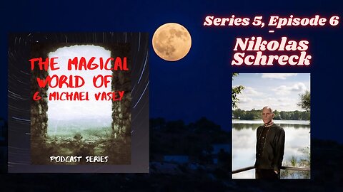 The Magical World of G. Michael Vasey 5.6 - Nikolas Schreck