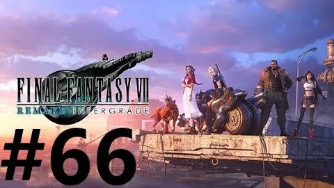 Final Fantasy 7 Remake Intergrade Play Through Part 66