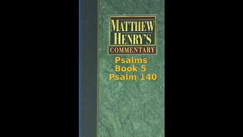 Matthew Henry's Commentary on the Whole Bible. Audio produced by Irv Risch. Psalms, Psalm 140