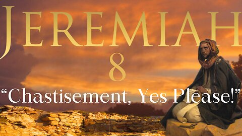 Jeremiah 8 “Correction, Yes Please!” 12/6/2023