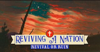 Reviving a Nation: Revival or Ruin