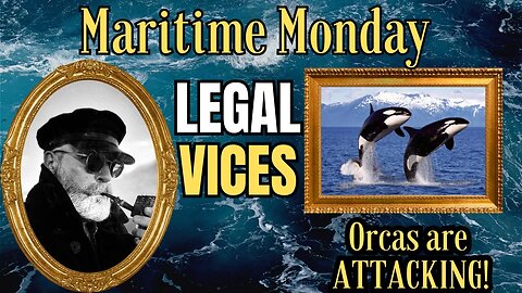 Maritime Monday: ORCAS ARE ATTACKING!