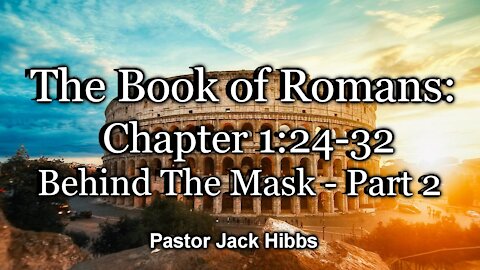 Romans 1:24-32: Behind The Mask – Part 2