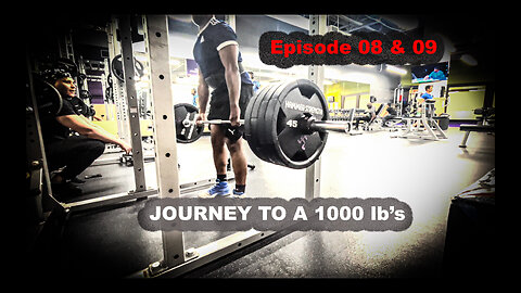 Journey to a 1000 lb's || Episode 08 & 09 of 10 || Deadlift + Squat PR Attempts