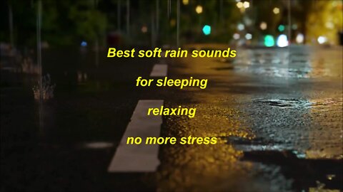 Best soft rain sounds for sleeping relaxing and say no to stress