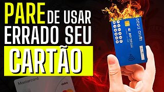 Você usou o CARTÃO errado a VIDA TODA e não SABIA.