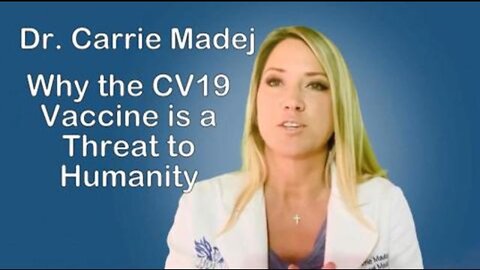 Dr. Carrie Madej: Why CV19 Vaccines are a Threat to Humanity & Cause Infertility, Qui bono?