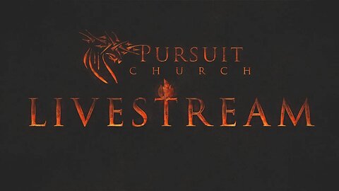 Pursuit Church Livestream
