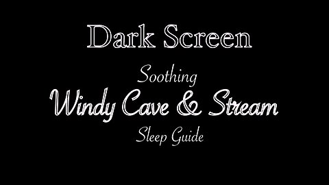 WINDY CAVE AND RIVER STREAM SLEEP GUIDE