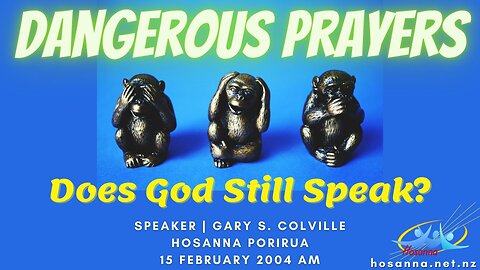 Dangerous Prayers: Does God Still Speak? (Gary Colville) | Hosanna Porirua