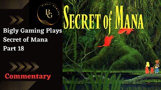 The Tree Palace - Secret of Mana Commentary Playthrough Part 18