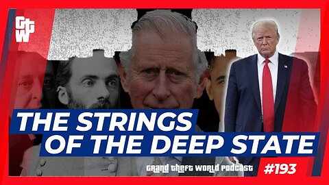 The Strings Of The Deep State | #GrandTheftWorld 193 (Clip)