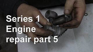 Series 1 Engine repair part 5