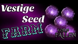 Lords Of The Fallen: VESTIGE SEED FARM