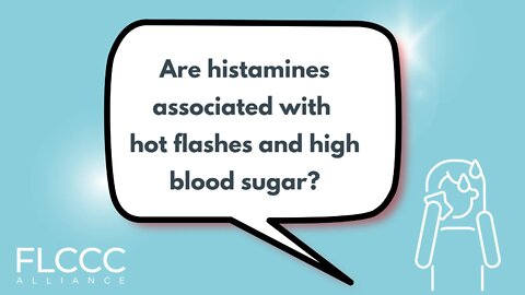 Are histamines associated with hot flashes and high blood sugar?