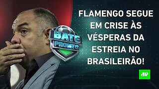 CRISE no Flamengo segue com IMPASSES e INSATISFAÇÕES dentro e fora de campo! | BATE-PRONTO - 07/04